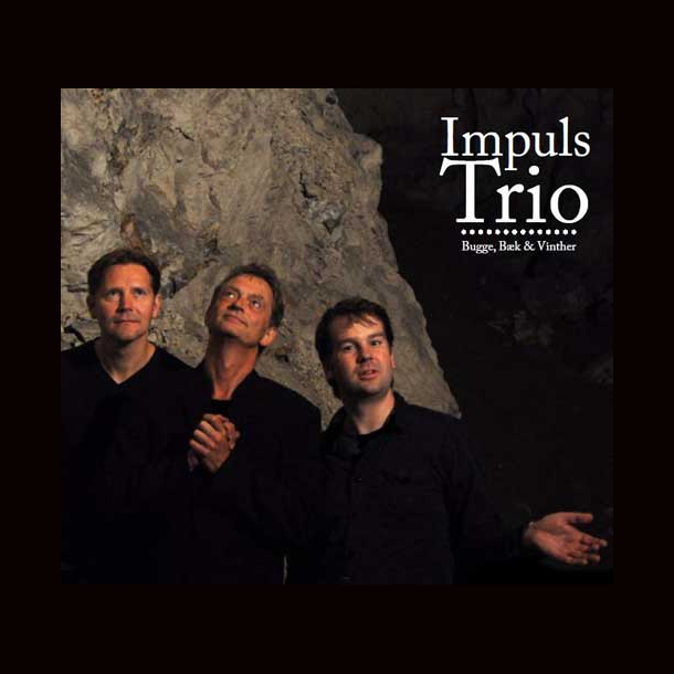 Impuls Trio - Bugge, B&aelig;k & Vinther