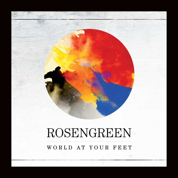Rosengreen - World at your feet
