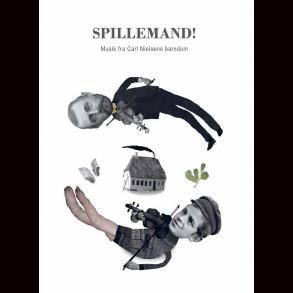 Spillemand! - Musik fra Carl Nielsens barndom