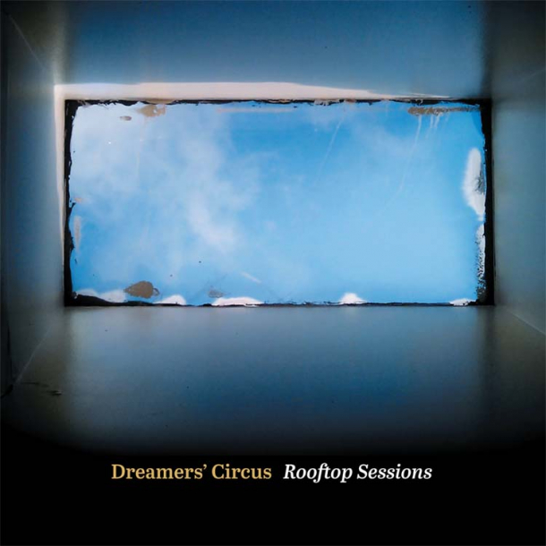 Dreamers' Circus - Rooftop Sessions (VINYL)