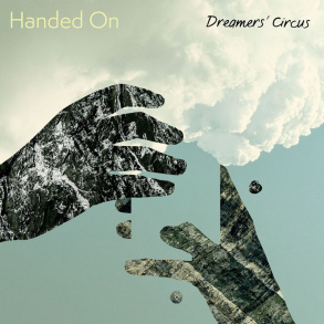 Dreamers' Circus - Handed On 