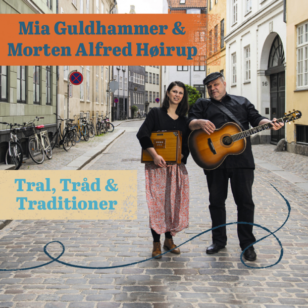 Mia Guldhammer &amp; Morten Alfred Høirup - Tral, Tråd &amp; Traditioner