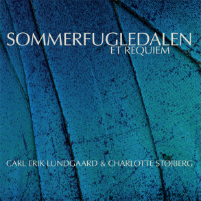Carl Erik Lundgaard & Charlotte Stjberg - Sommerfugledalen -et requiem