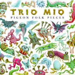 Trio Mio - Pigeon Folk Pieces